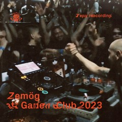 Zemög at Garden Club 2023