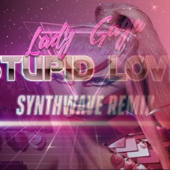 Lady Gaga - Stupid Love - Synthwave Remix Instrumental