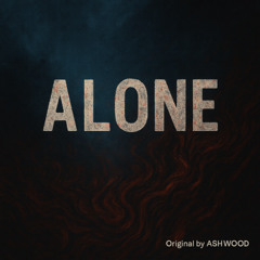 ASHWOOD - ALONE (maurizm Bootleg)