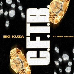 Big Kuza-C.F.T.B. ft.(Neek Starks)