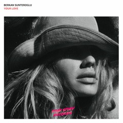 Berkan Sunteroglu - Your Love