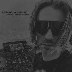 EXPLORATION SESSIONS: Mixed by Austin De Chêne [Initial Launch]