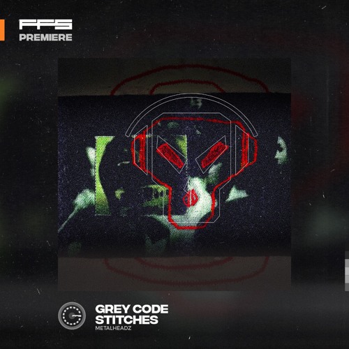 FFS Premiere: Grey Code – Stitches