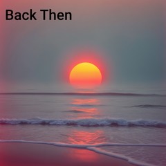 Back Then
