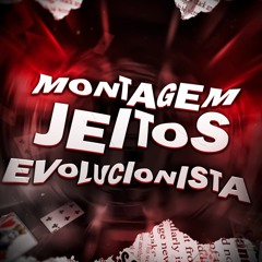 MONATGEM JEITOIS EVOLUCIONISTA (Sped Up)