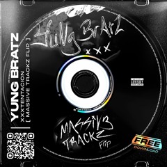 XXXTENTACION - YuNg BrAtZ (Massive Trackz Flip)
