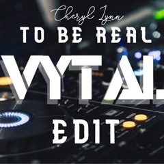 To Be Real - VYTAL Remix