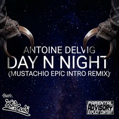 Antoine Delvig - Day N Night (Mustachio Epic Intro Edit)feat Kid Cudi