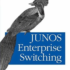 View EPUB 📒 JUNOS Enterprise Switching: A Practical Guide to JUNOS Switches and Cert