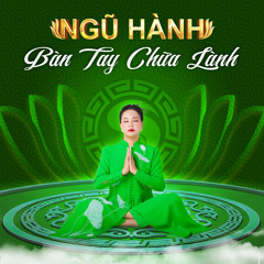 Ngũ Hành Bàn Tay Chữa Lành