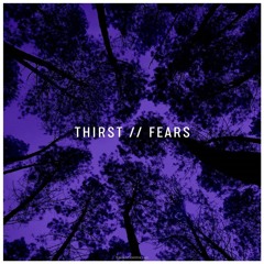 Thirst - Fear
