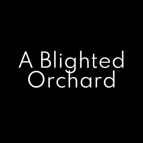 A Blighted Orchard