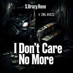 I Don't Care No More (feat. 2BL.KIEZZ)