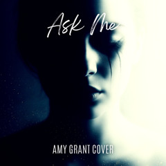 Ask Me (Amy Grant cover) (Single Version)