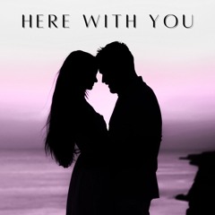 Here With You