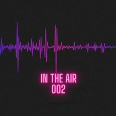 Aleks Nikolov - In The Air 002 Episode
