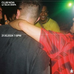 NOIA CLUB NOIA #21 w/ Silva Snipa @Radio Raheem Milano