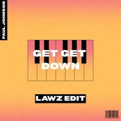 GET GET DOWN (LAWZ EDIT EXTENDED)