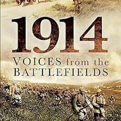 $ 1914: Voices from the Battlefields BY: Matthew Richardson (Author),Peter Liddle (Foreword) (D