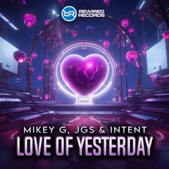 MIKEY G, JGS & INTENT  - Love of Yesterday
