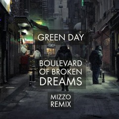 Boulevard Of Broken Dreams (Mizzo 2020 Refresh)