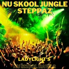 LadyLight's Nu Skool Rave 2 - Nu Skool Jungle Steppaz