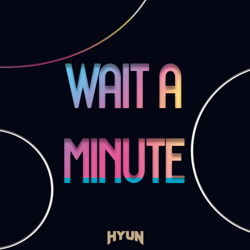 Wait a minute(Original mix)-HYUN[FREE]