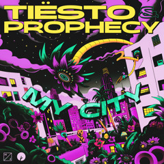 Tiësto, Prophecy - My City (feat. Katy Tiz)