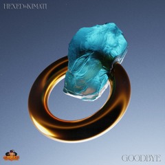 HEXED x Kimati - Goodbye