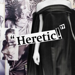 "heretic!"