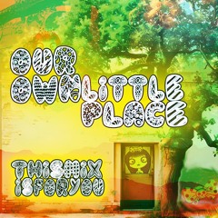 our own little place