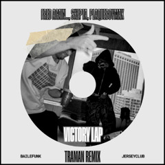 Fred Again - Victroy Lap ( Traman Remix )