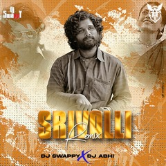 Pushpa - Srivalli -(Hindi) -DJ Swappy & Abhi  Remix