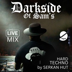 SERKAN HUT HARD TECHNO MIX LIVE DARKSIDE OF SAMS