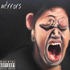 m!rrors( prod. baad beats + wetgropes)