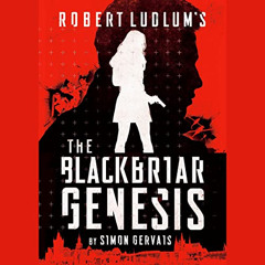 FREE EPUB 📗 Robert Ludlum's The Blackbriar Genesis: A Blackbriar Novel, Book 1 by  S