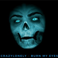 Burn My Eyes (Prod.DESOLATE)