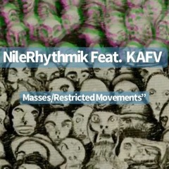 NileRhythmik Ft KAFV - Rstrctd Mvmnts