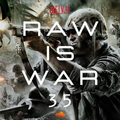 Raw Is War #35 XTRA RAW | by MELVJE