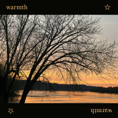 warmth...?
