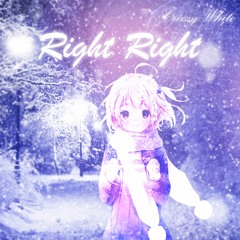 Right Right (w/ Crizzy White) [Prod. lil XipZ]