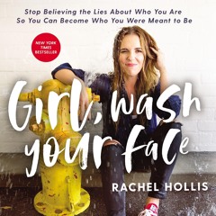 get [❤ PDF ⚡]  Girl, Wash Your Face: Stop Believing the Lies About Who
