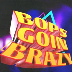 Bops Goin Brazy - Tech house remix