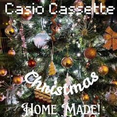 CASIO CASSETTE presents the Christmas Home Made mix