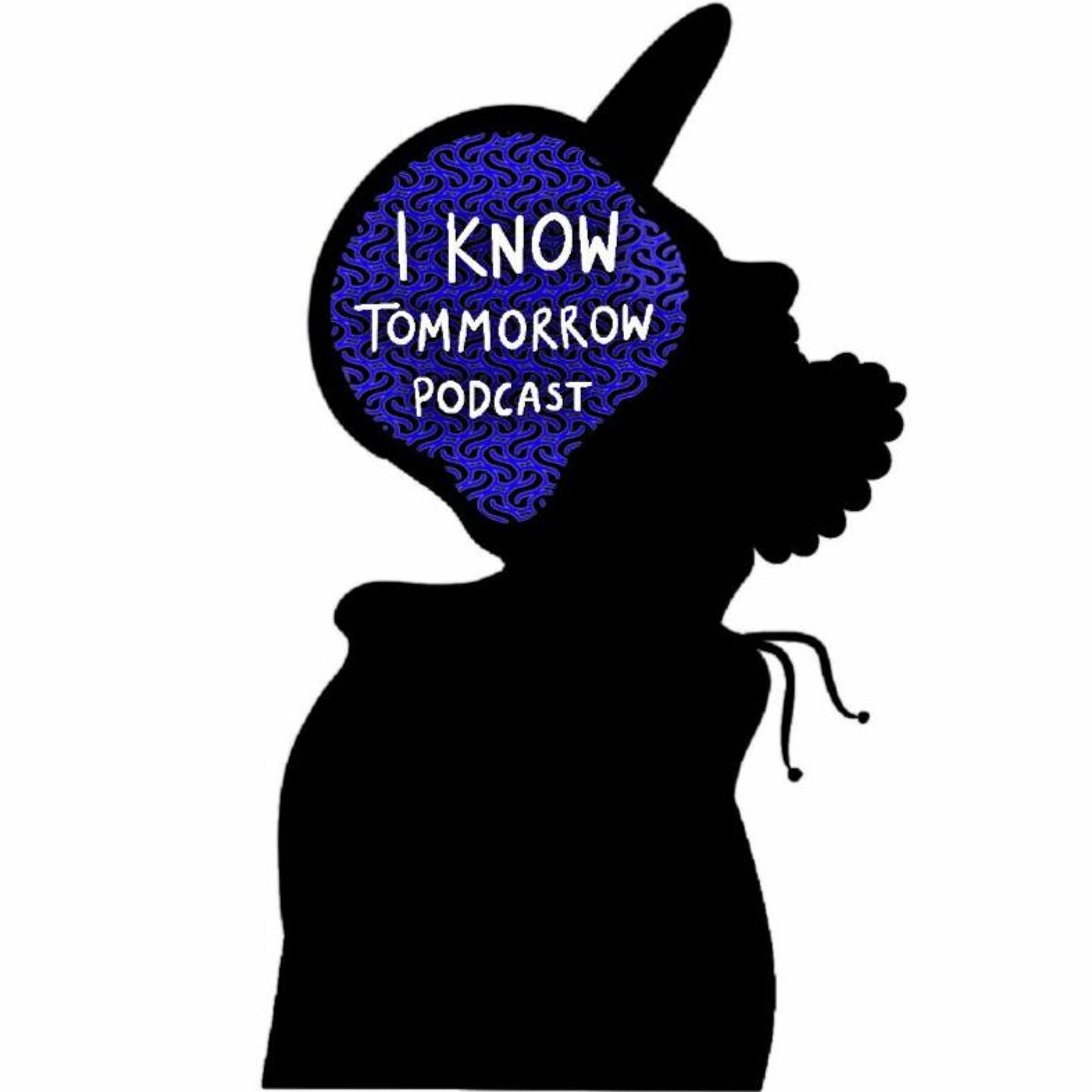 I Know Tomorrow Podcast