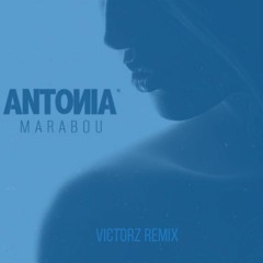 Antonia - Marabou (Victorz Remix) [FREE DOWNLOAD]