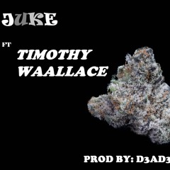 The Chronic ft Timothy Waallace (Prod. D3AD3AST)