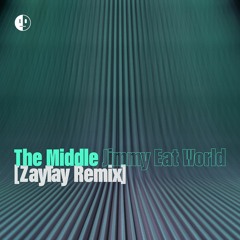 The Middle [ZayTay Remix] — Jimmy Eat World