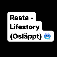 Rasta - Lifestory (Osläppt)