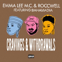 Emma Lee M.C. & Roccwell feat. Bahamadia "Cravings & Withdrawals"